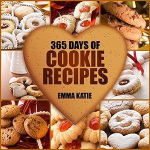 365 Days Of Cookie Recipes: A Cookie Cookbook With Over 365 Recipes