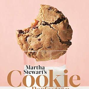 Martha Stewart's Cookie Perfection: 100+ Recipes To Take Your Sweet Treats To The Next Level